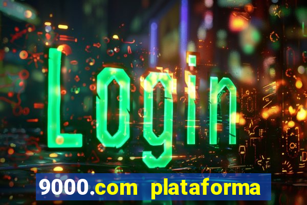 9000.com plataforma de jogos